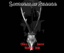 Loudness Of Silence : Chory Gniew